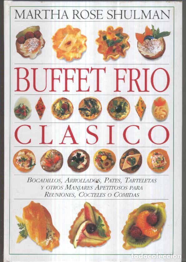 Libri di seconda mano: Buffet frio clasico: bocadillos, arrollados, pates, tartelets, etc - Martha Rose Shulman