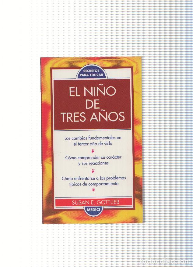 Libri di seconda mano: Secretos para educar: El ni&ntilde;o de tres a&ntilde;os - Susan E. Gottlieb