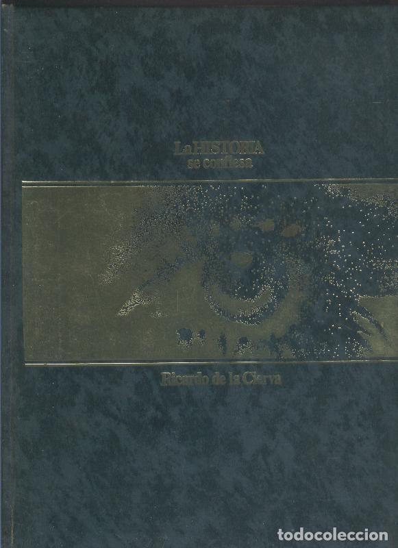 B&uuml;cher: La historia se confiesa tomo 10: galeria historica de los hombres que - Ricardo de la Cierva