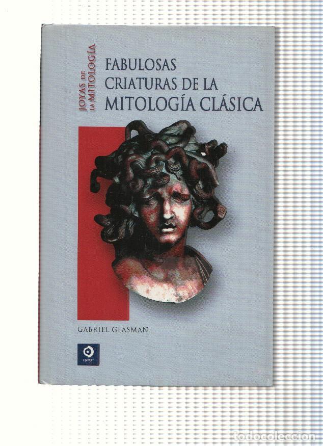 Libri di seconda mano: Fabulosas criaturas de la Mitologia Clasica - Gabriel Glasman