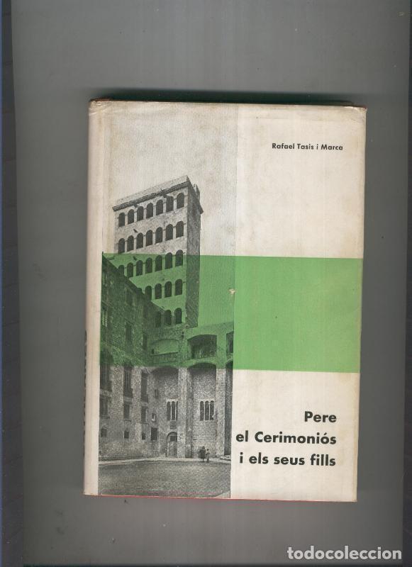 Libri di seconda mano: Pere el Cerimonios i els seus fills - Rafael Tasis i Marca