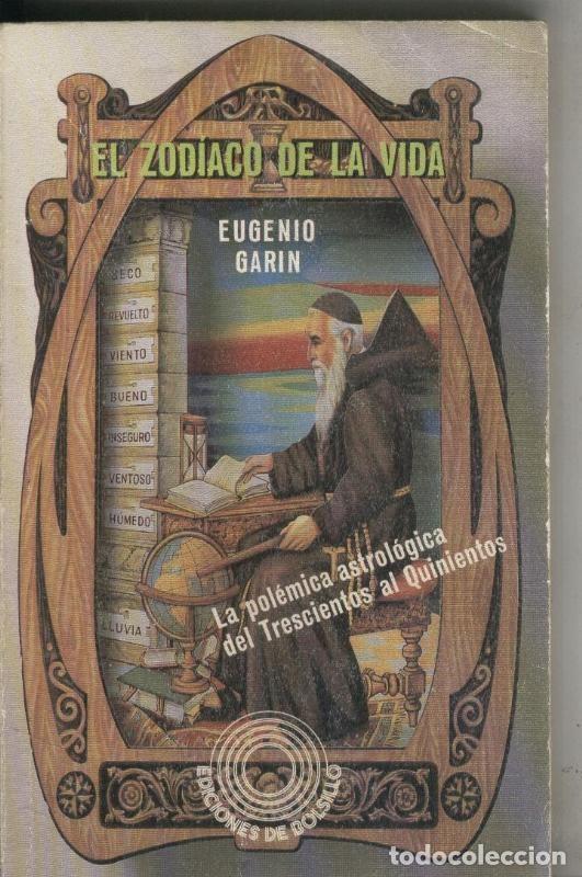 Libri di seconda mano: El Zodiaco de la vida: la polemica astrologica del trescientos al quinientos - Eugenio Garin