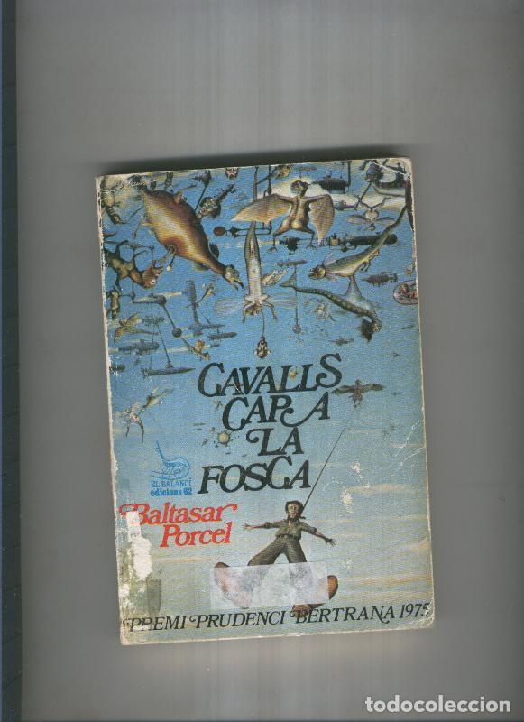 Libros: Cavalls cap a la fosca - Baltasar Porcel - Foto 1