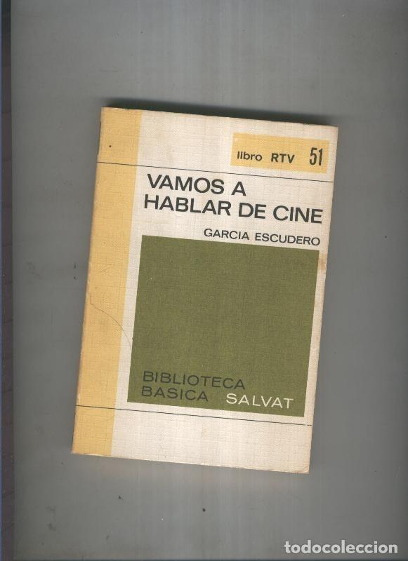 Libros: Biblioteca basica salvat Libro rtv numero 051:Vapos a hablar de cine - Garcia escudero