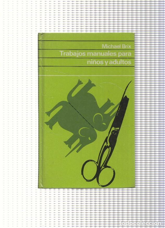 Libri di seconda mano: Trabajos manuales para ni&ntilde;os y adultos - Michael Brix