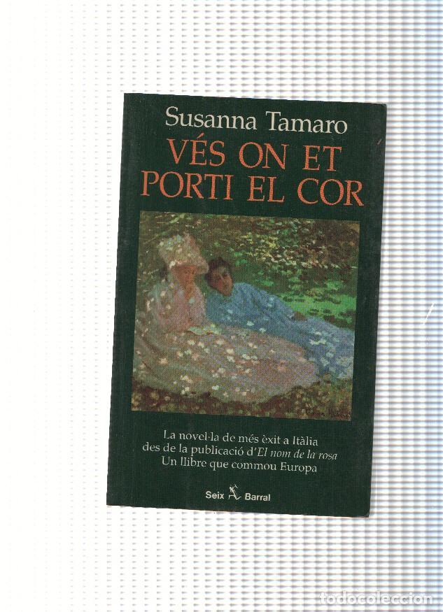 Libri di seconda mano: Ves on et porti el cor ( septima edicion 1996 ) - Susanna Tamaro
