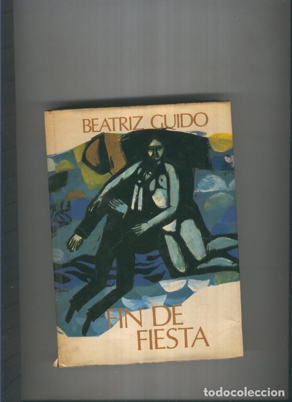 B&uuml;cher: Fin de fiesta - Beatriz Guido