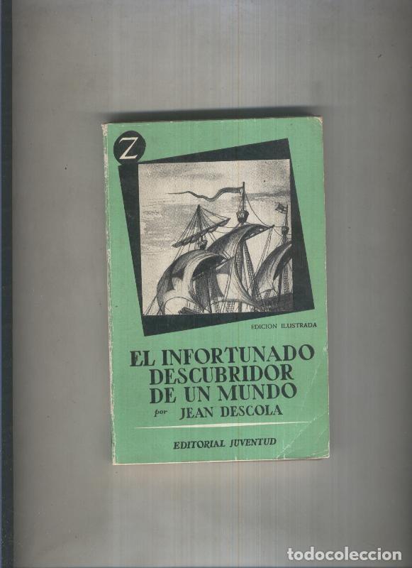 Libros: Z numero 075: El infortunado descubridor de un mundo: Colon y su gesta - Jean Descola