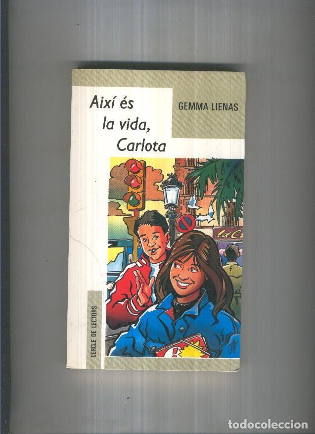 Libros: Aixi es la vida, Carlota - Gemma Lienas - Foto 1