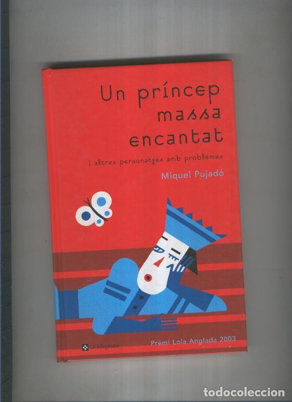 Livros em segunda m&atilde;o: Un princep massa encantat i altres personatges amb problemes - Miquel Pujado