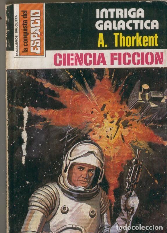 Libros: La Conquista del Espacio numero 520: Intriga galactica - A.Thorkent