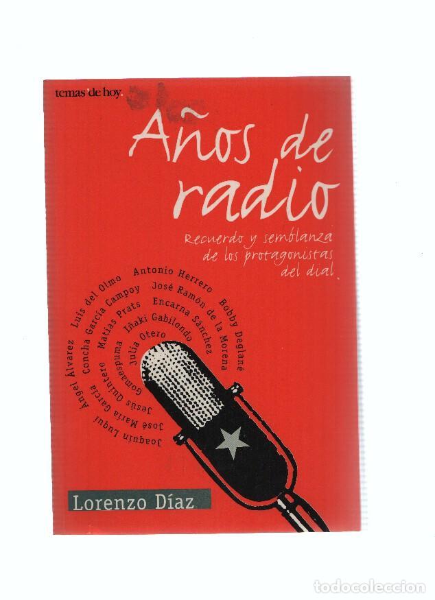 Libri di seconda mano: A&ntilde;os de Radio: recuerdo y semblanza de los protagonistas del dial - Lorenzo Diaz