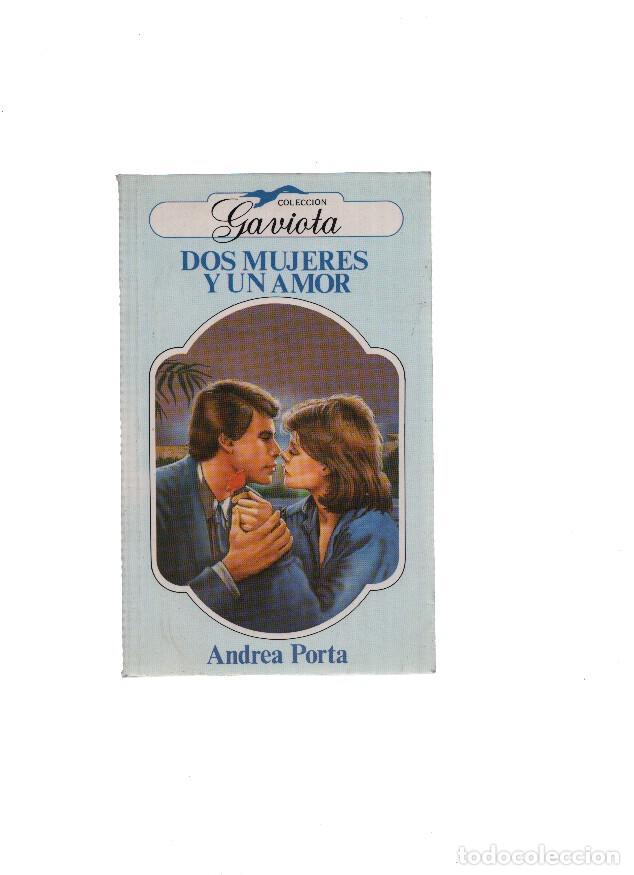 Libri di seconda mano: Coleccion Gaviota: Dos mujeres y un amor - Andrea Porta