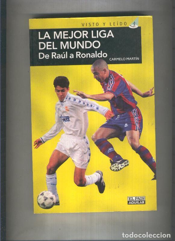Libri di seconda mano: Visto y leido: La mejor liga del mundo De Raul a Ronaldo - Carmelo Martin