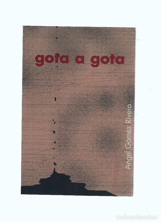 Libri di seconda mano: Gota a gota - Angel Gomez Rivero