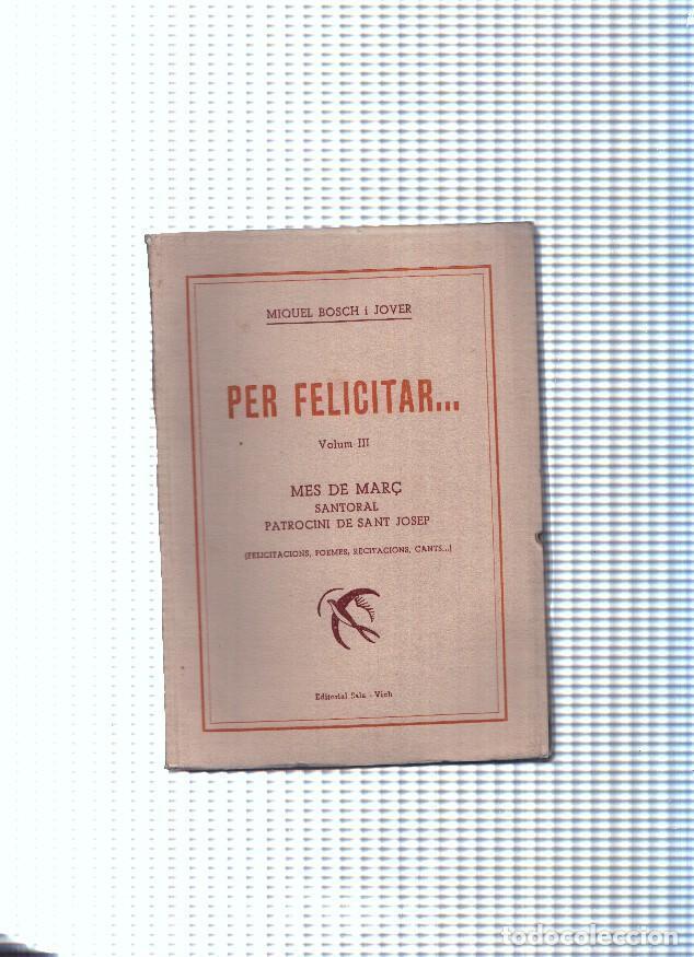 Libri di seconda mano: Per felicitar. Volum III: mes de Mar&ccedil; santoral patrocini de Sant Josep - Miquel Bosch i Jover