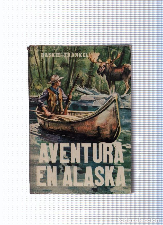 Libros: Coleccion aventura, 54: Aventura en Alaska - Haskel Frankel