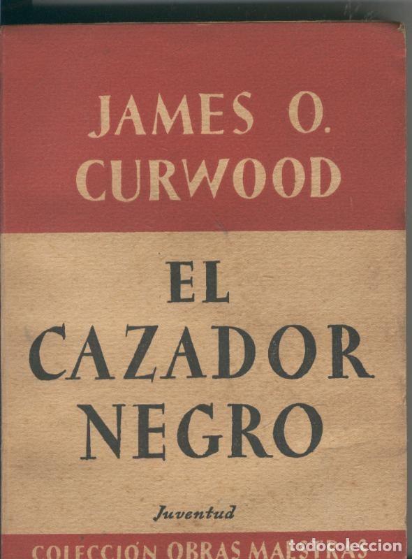 Libri di seconda mano: El cazador negro - James O Curwood