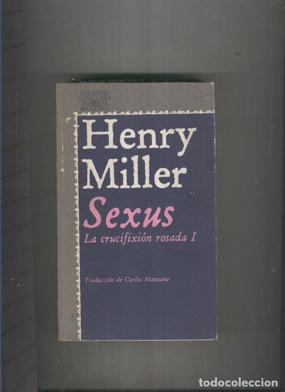 B&uuml;cher: Sexus La crucifixion rosada I - Henry Miller