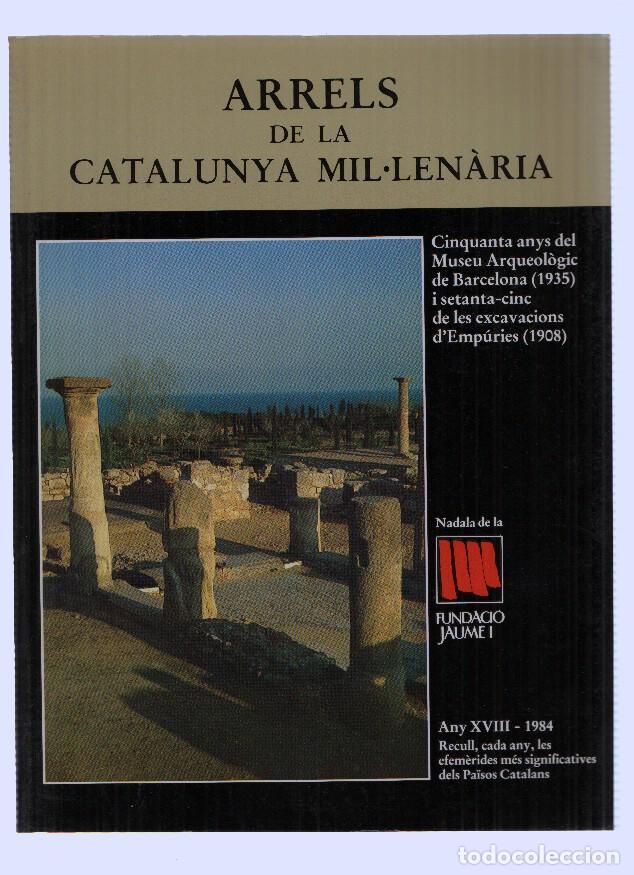 Libros: Fundacio Jaume I numero 18: ARRELS DE LA CATALUNYA MIL.LENARIA (1984) - Varios