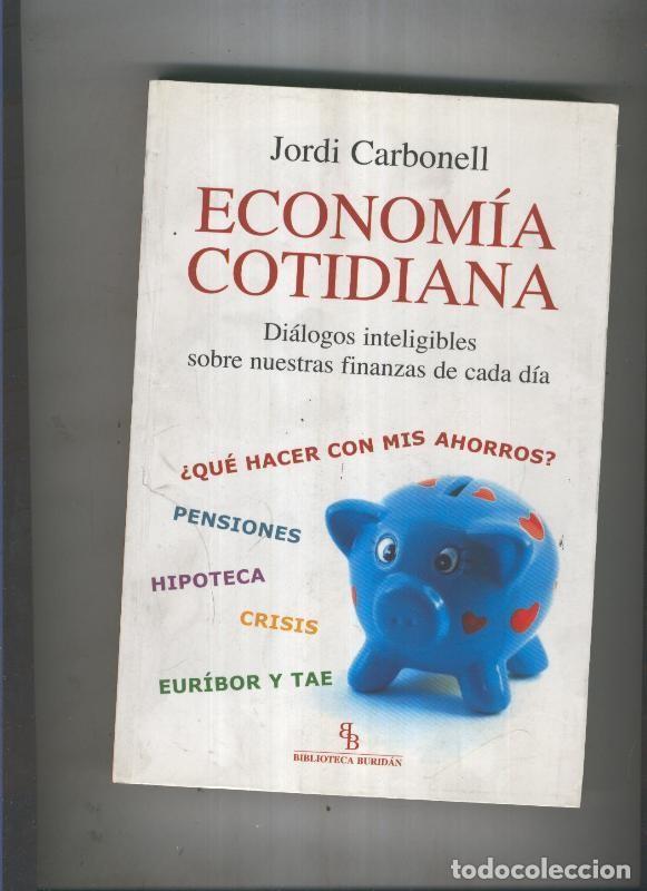 Libros: Economia cotidiana, dialogos inteligibles sobre nuestras finanzas de - Jordi Carbonell