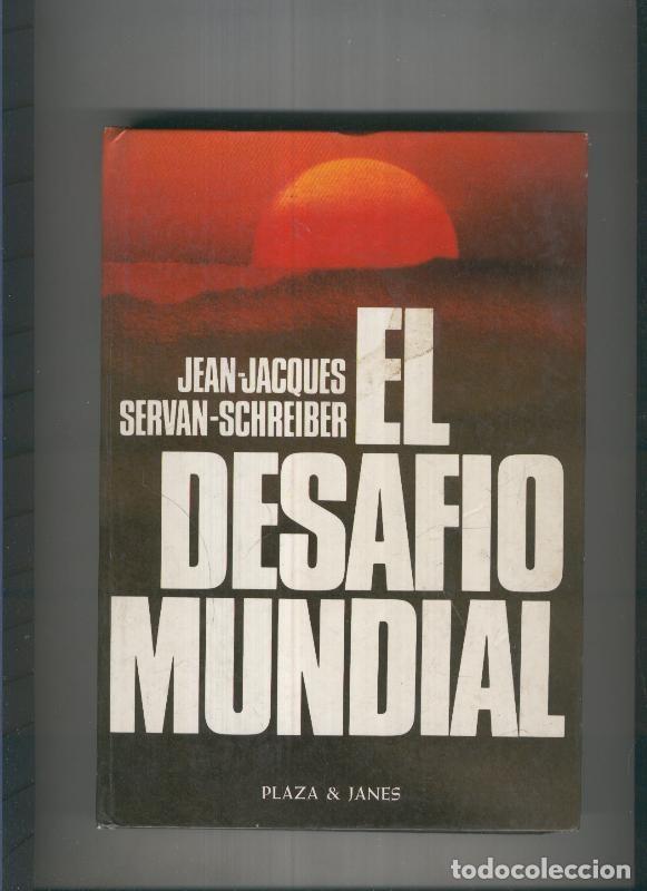 Libros: El desafio mundial - Jean Jacques Servan Schreiber