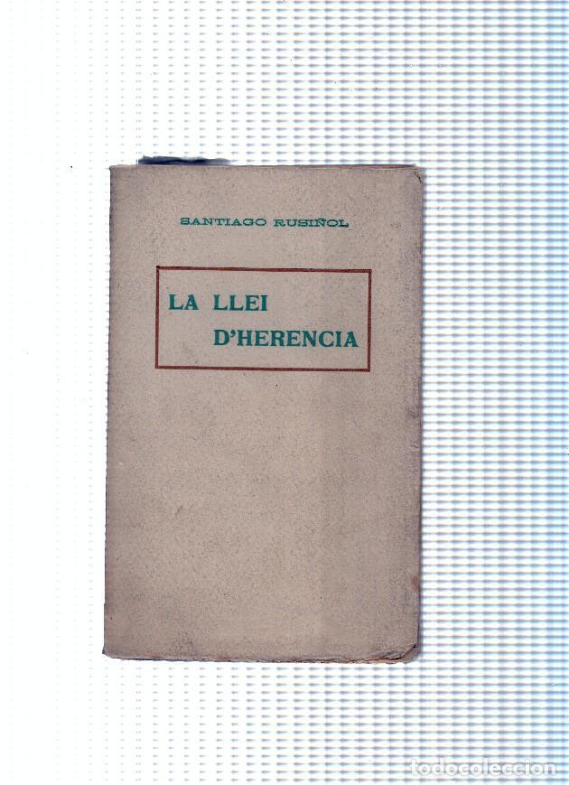 Libros: La llei d'herencia - Santiago Rusi&ntilde;ol