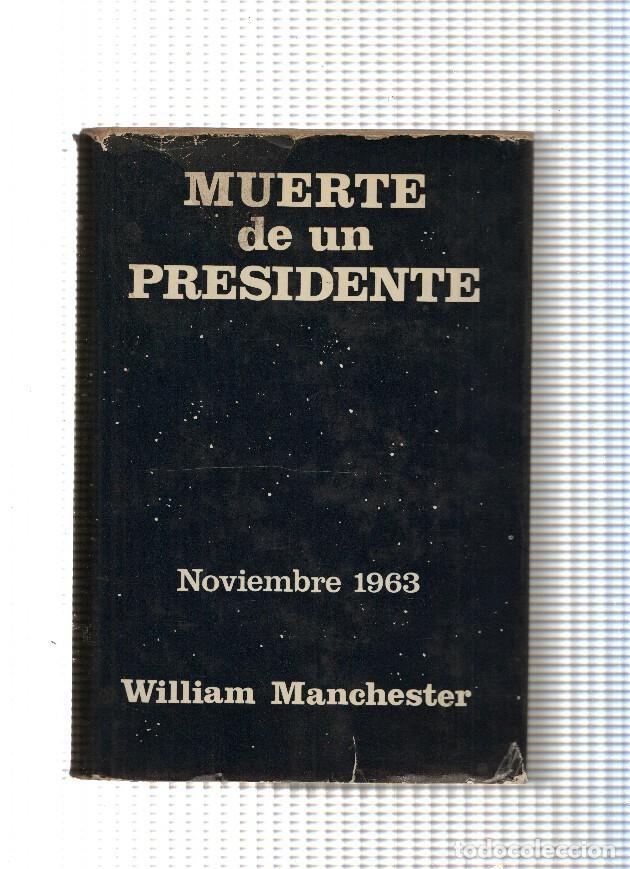 Libri di seconda mano: Coleccion Documento vivo: Muerte de un Presidente noviembre 1963 - William Manchester
