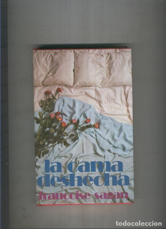 B&uuml;cher: La cama deshecha - Fran&ccedil;oise Sagan