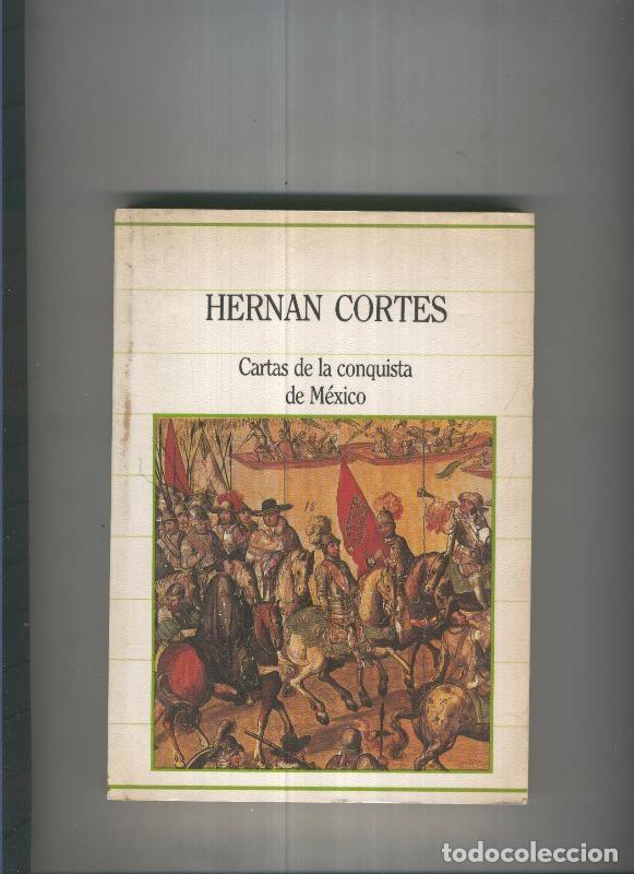 Libros: Cartas de la conquista de Mexico - Hernan Cortes