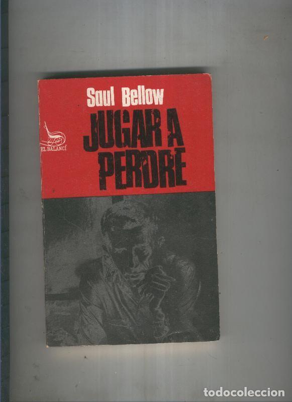 Libros: Jugar a perdre - Saul Bellow - Foto 1
