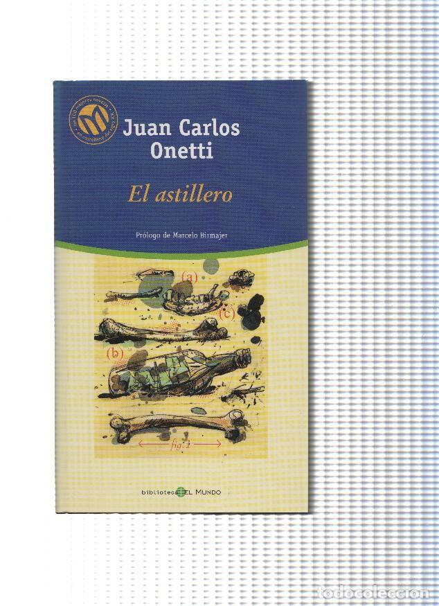 Libros: El astillero - Juan Carlos Onetti - Foto 1