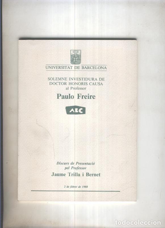B&uuml;cher: Solemne investidura de Doctor Honoris causa al profesor Paulo Freire - Jaume Trilla i Bernet