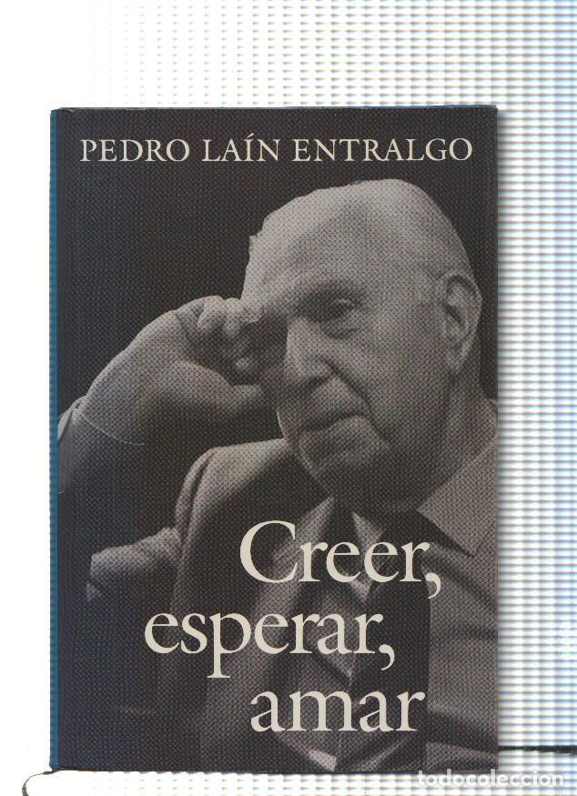 Libros: Creer, esperar, amar - Pedro Lain Entralgo - Foto 1