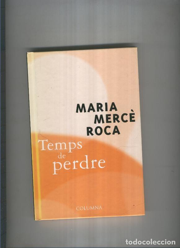 Libros: Temps de perdre - Maria Merce Roca - Foto 1