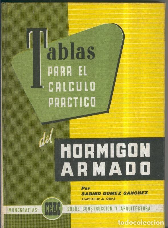 Libros: Tablas para el Calculo Practico del Hormigon Armado - Sabino Gomez Sanchez - Foto 1