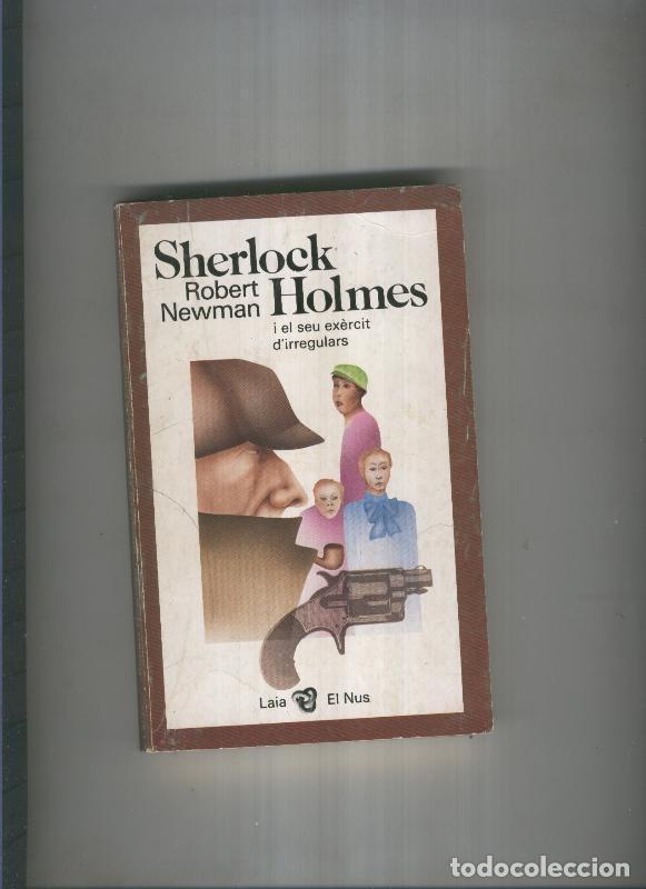 Libros: Sherlock Holmes i el seu exercit d irregulars - Robert Newman - Foto 1
