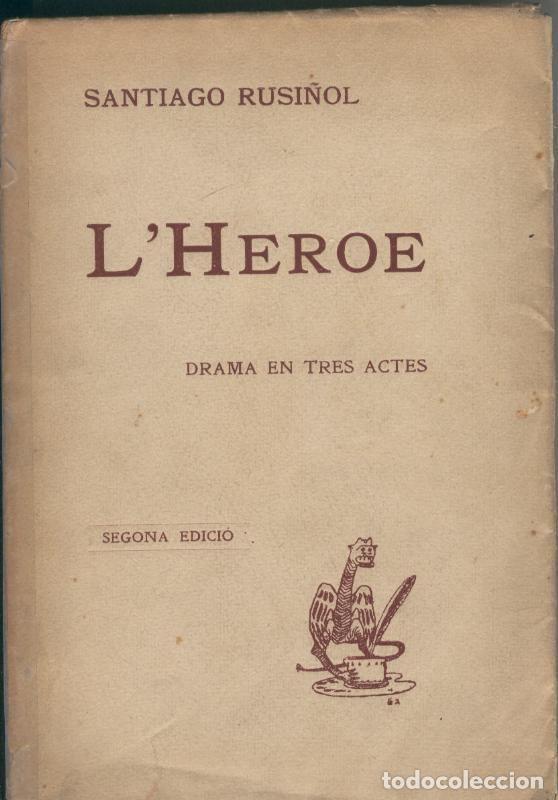 Libros: L Heroe, drama en tres actes - Santiago Rusi&ntilde;ol