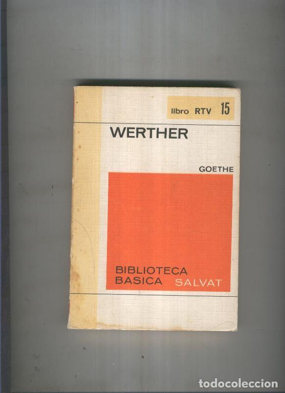 Libros: Biblioteca Basica Salvat libro RTV numero 015:Werther (numerado 3 en interior cubierta) - Goethe