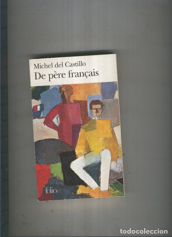 Libros: De pere fran&ccedil;ais - Michel del Castillo - Foto 1