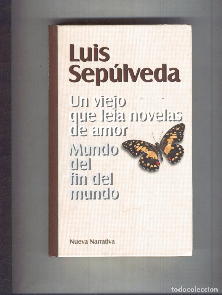 Libri di seconda mano: Nueva narrativa: Un viejo que leia novelas de amor-Mundo del fin del mundo - Luis Sepulveda