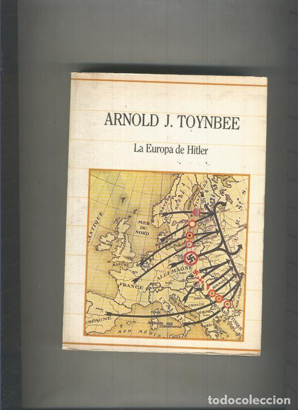 Libri di seconda mano: Biblioteca de la Historia numero 002: La Europa de Hitler - Arnold J.Toynbee