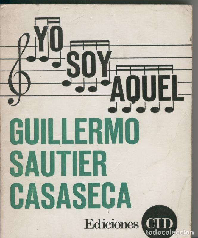 Libri di seconda mano: Yo soy aquel - Guillermo Sautier Casaseca