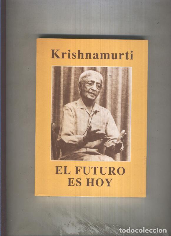 books: El futuro es hoy, ultimas platicas en la india 1985 - J. Krishnamurti