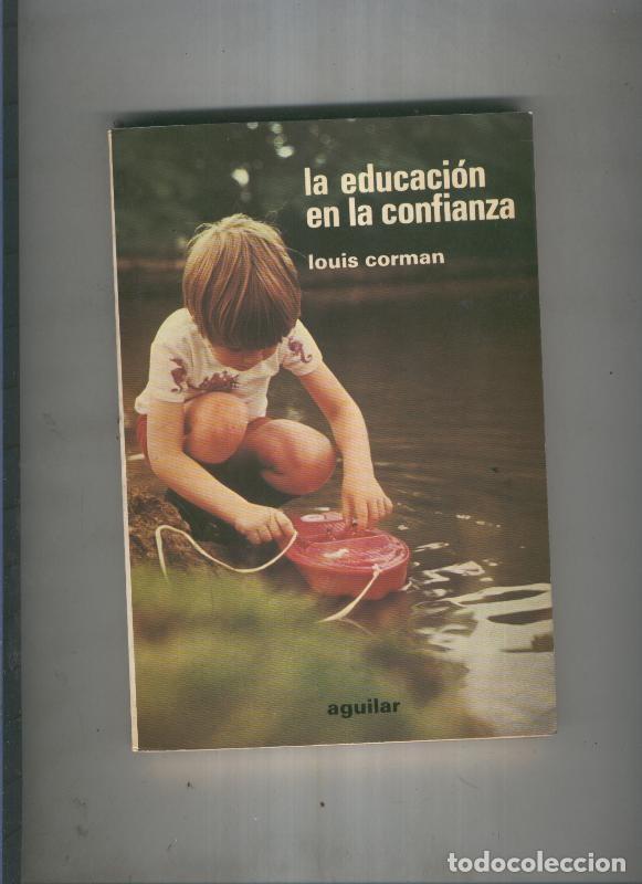 Libros: La educacion en la confianza - Louis Corman - Foto 1