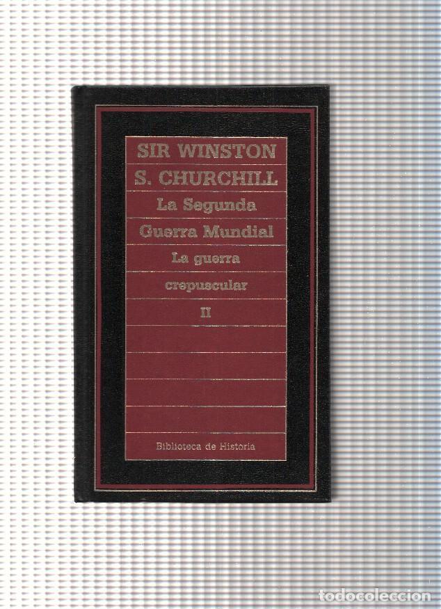 Libros: La Segunda Guerra Mundial. La guerra crepuscular Vol II - Sir Winston S. Churchill