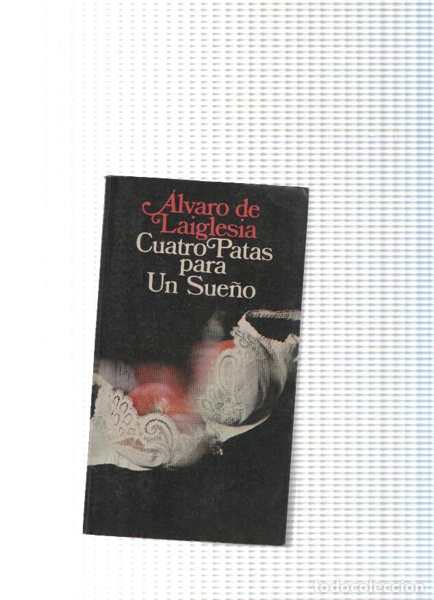 B&uuml;cher: Coleccion Popular Planeta: Cuatro Patas para Un Sue&ntilde;o - Alvaro de Laiglesia