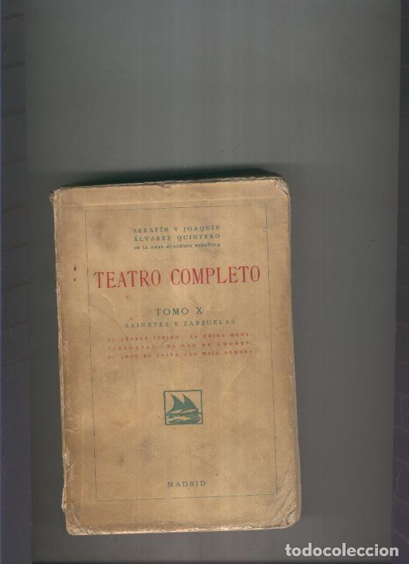 books: Teatro completo Tomo X:El genero infimo-La reina mora-El mal - Serafin y Joaquin Alvarez Quintero