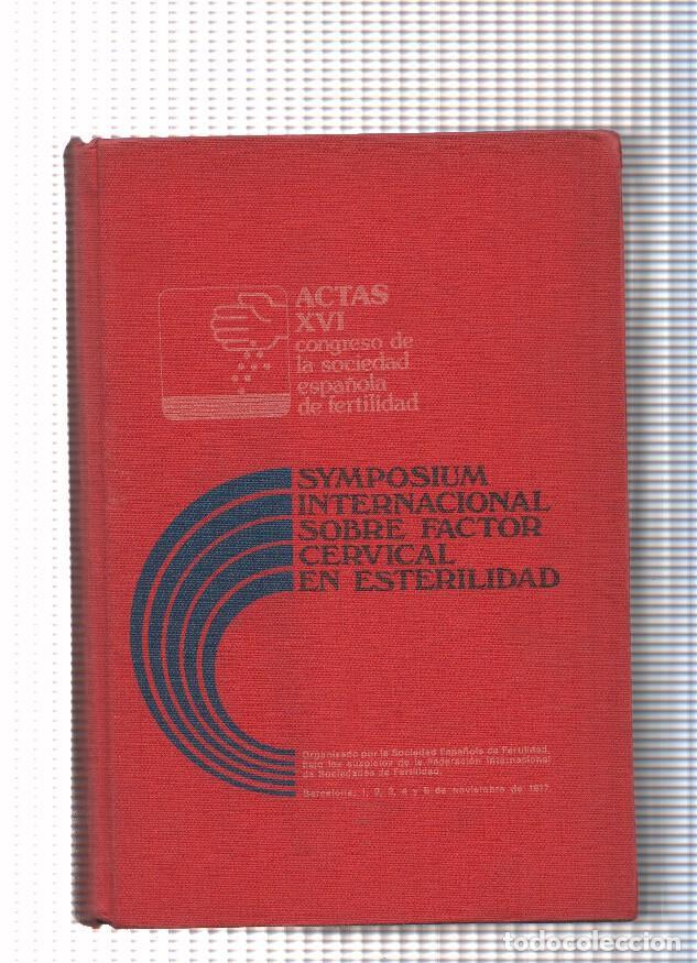 Libri di seconda mano: Actas XVI Congreso de la sociedad espa&ntilde;ola de fertilidad- Symposium Internacional sobre factor - var