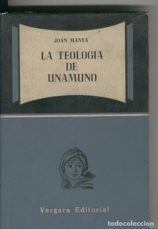 Libros: La teologia de Unamuno - Joan Manya